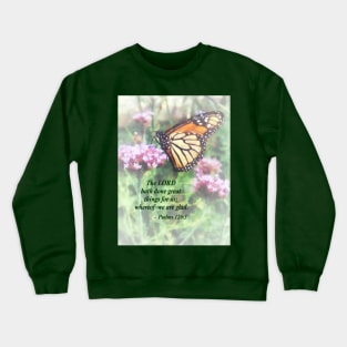 Inspirational - Psalm 126 3 The LORD hath done great things Crewneck Sweatshirt